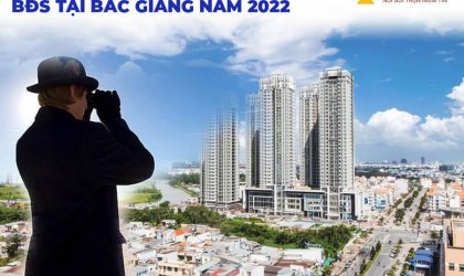 Nhận định thị trường Bất Động Sản Bắc Giang năm 2022